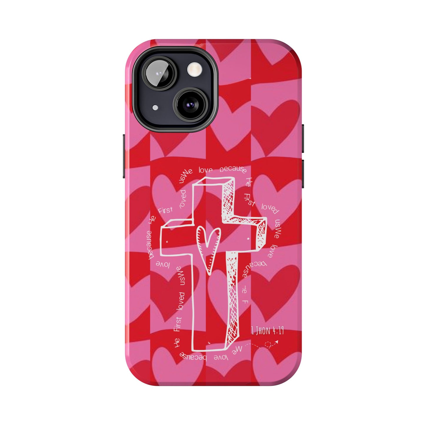 Phone Case - Faith-Filled Valentine's Day Collection Inspired by 1 John 4:19