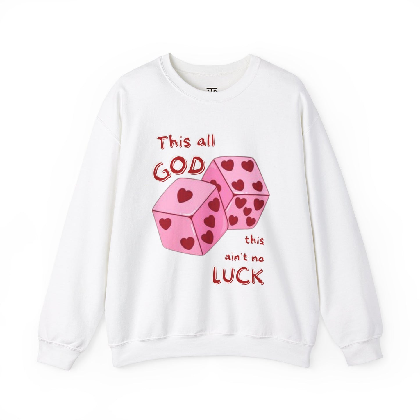 "This All GOD, Thais Ain’t No LUCK" Sweatshirt 🎲✨ – Valentine's Day Edition ❤️