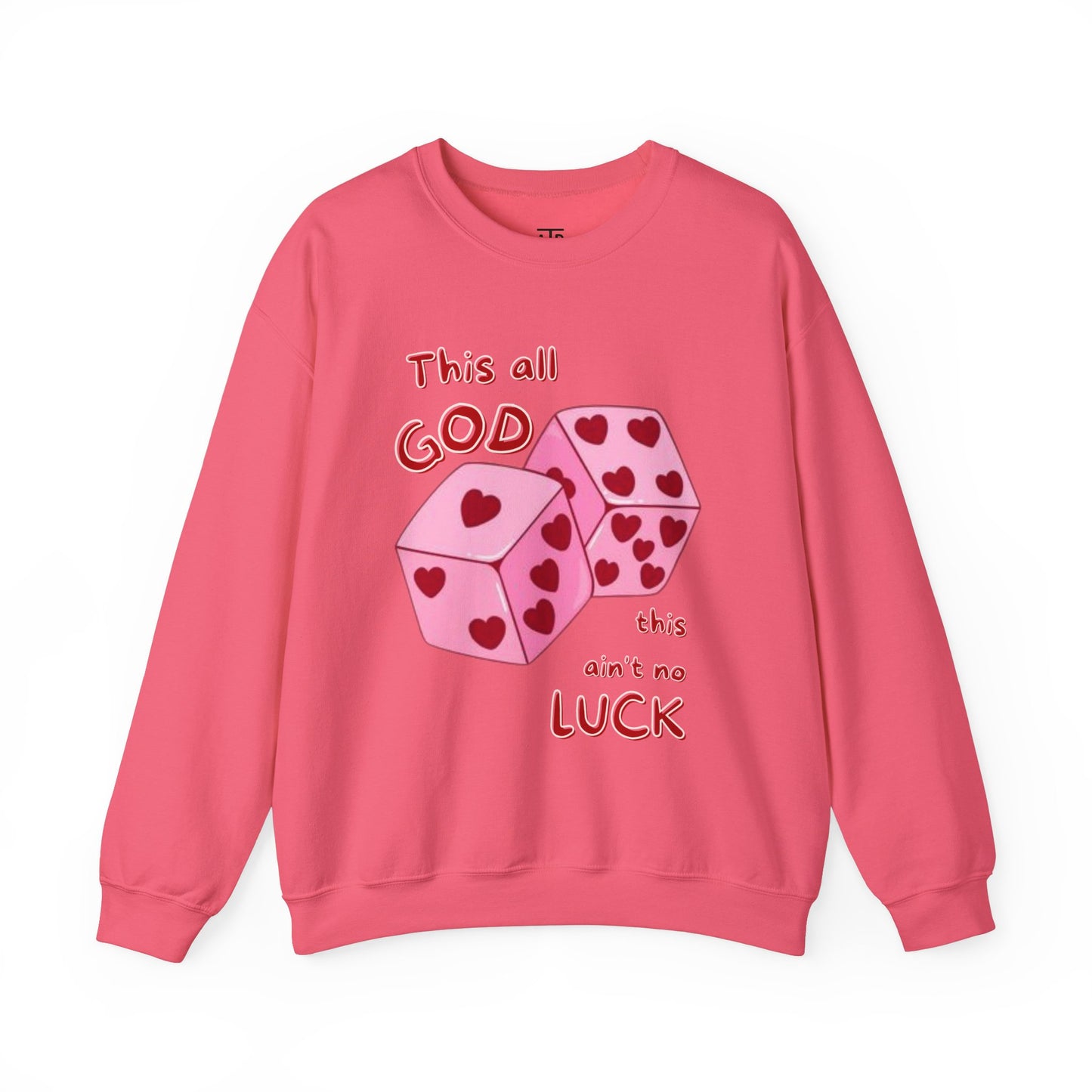 "This All GOD, Thais Ain’t No LUCK" Sweatshirt 🎲✨ – Valentine's Day Edition ❤️