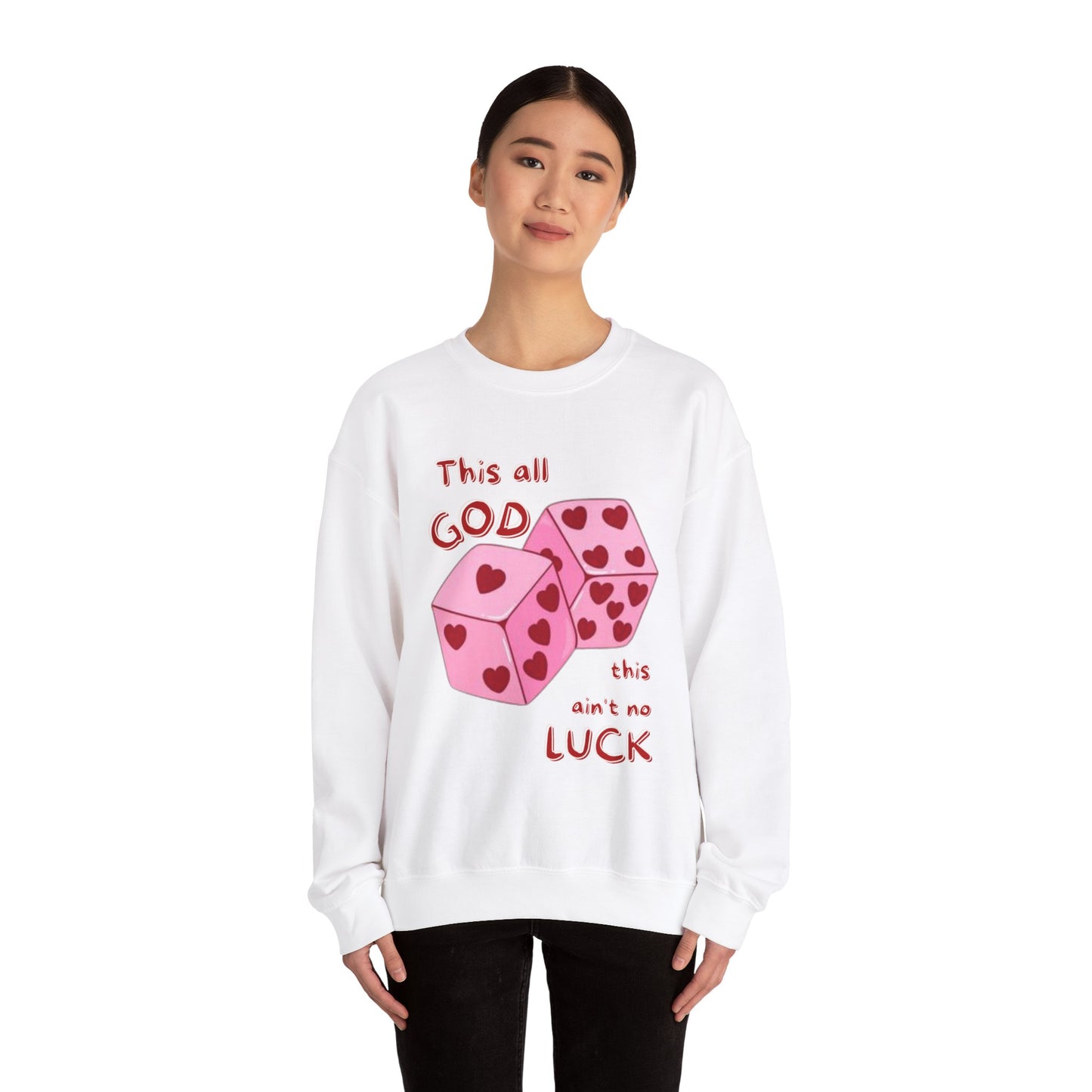 "This All GOD, Thais Ain’t No LUCK" Sweatshirt 🎲✨ – Valentine's Day Edition ❤️