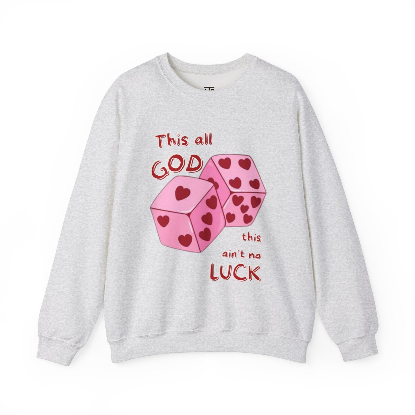 "This All GOD, Thais Ain’t No LUCK" Sweatshirt 🎲✨ – Valentine's Day Edition ❤️