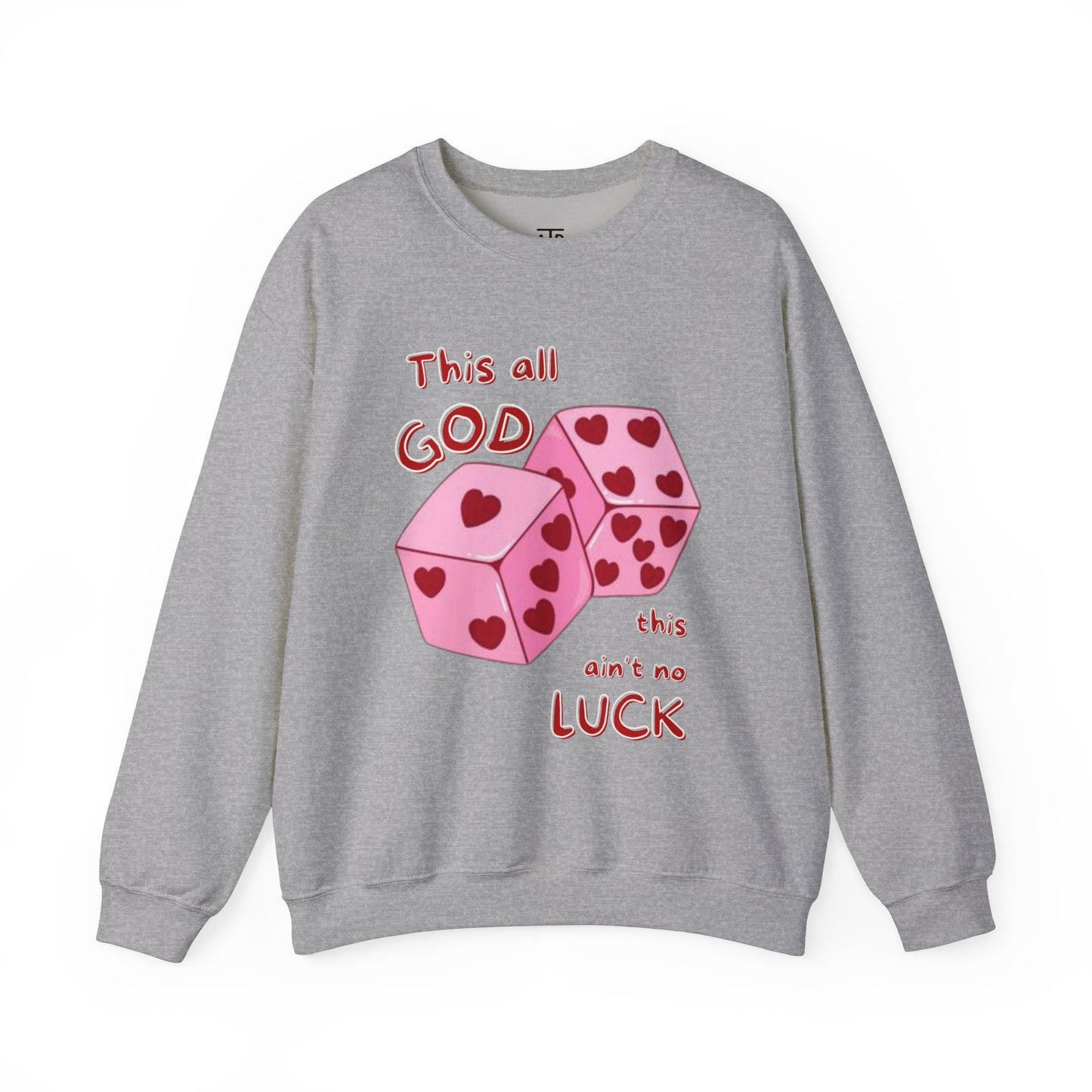 "This All GOD, Thais Ain’t No LUCK" Sweatshirt 🎲✨ – Valentine's Day Edition ❤️